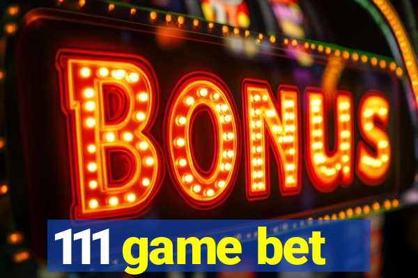 111 game bet